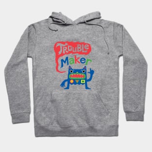 Trouble Maker Hoodie